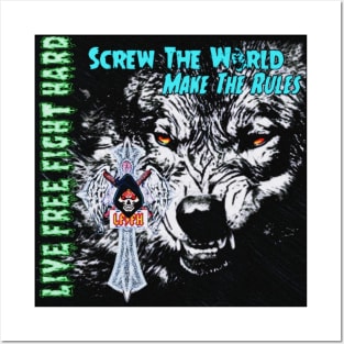 Screw the world make the rules (lone wolf) Posters and Art